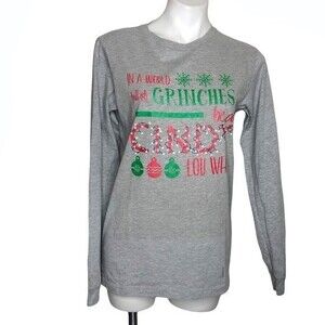 In a World Full of Grinches be a Cindy Lou Who Long Sleeve T Shirt Size Medium